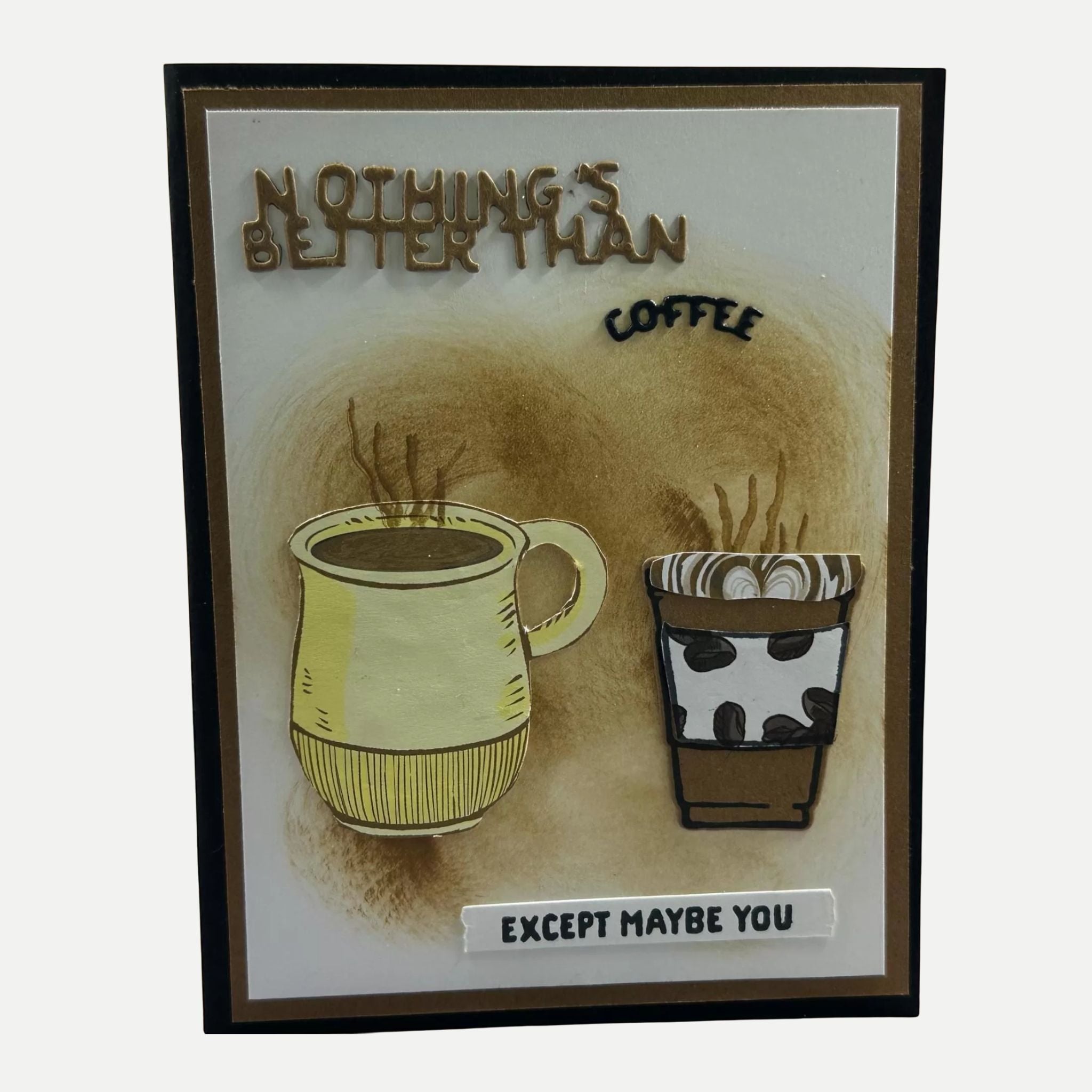 Coffee-Themed Greeting Card with Fun Sentiment – Perfect for Coffee Lovers