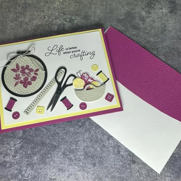 Crafting Inspiration Card – Life is Better When You’re Crafting