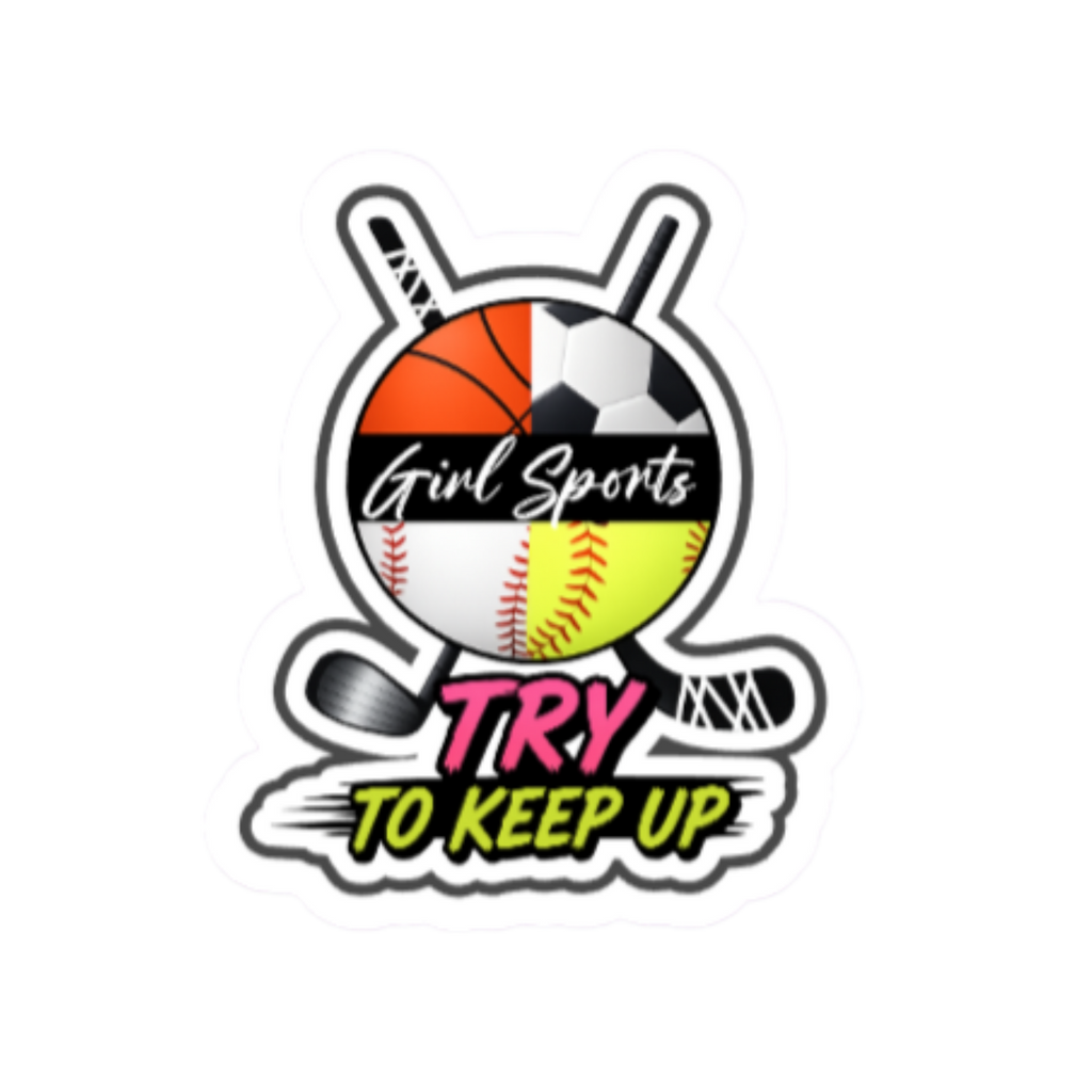 Girl Sports™ Try to Keep Up Sticker Sheet | 9 Peel & Stick Vinyl Stickers (3 Sizes)