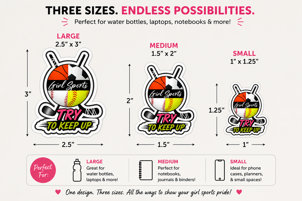 Girl Sports™ Try to Keep Up Sticker Sheet | 9 Peel & Stick Vinyl Stickers (3 Sizes)