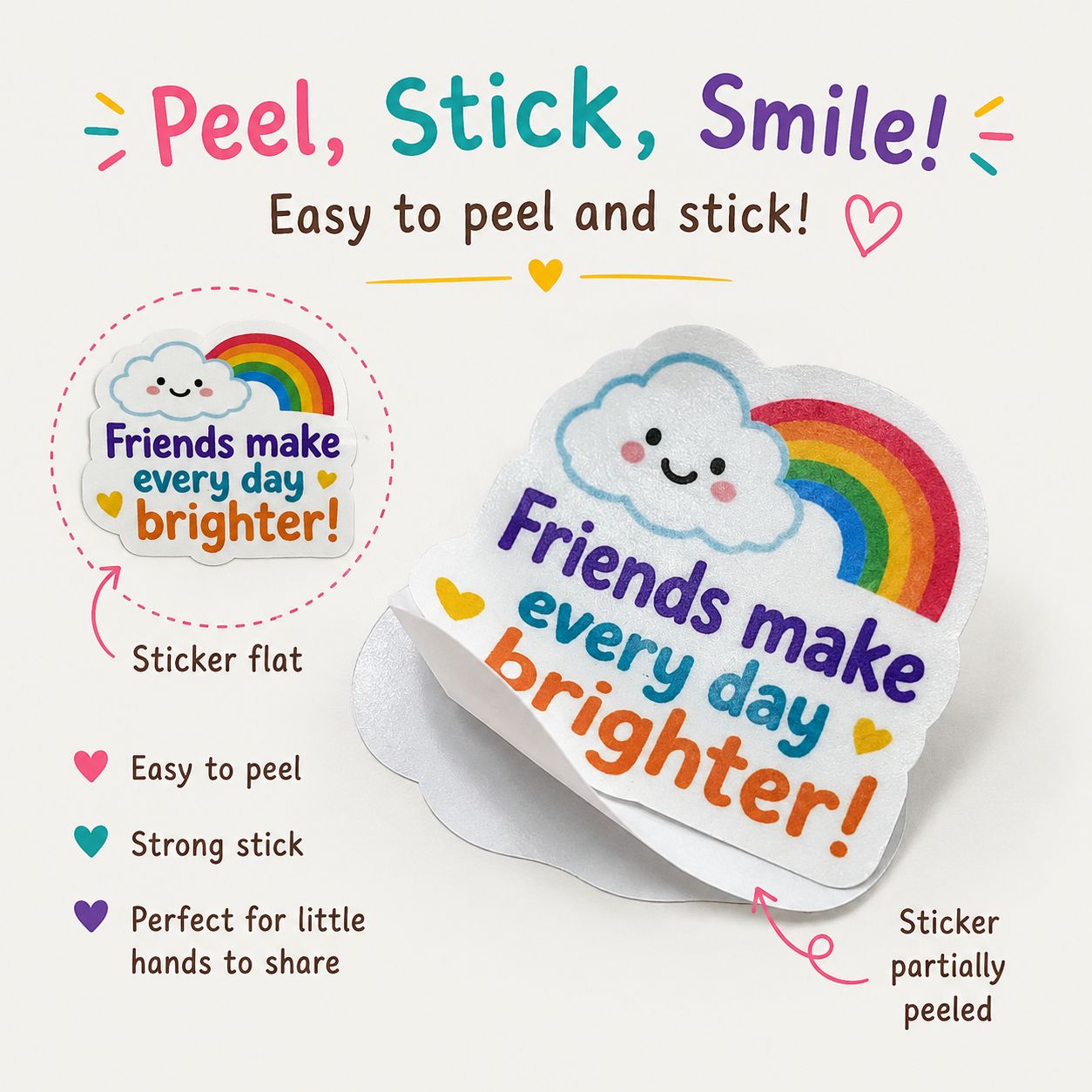 A set of colorful children's stickers featuring a smiling cloud and rainbow with the text 'Friends make every day brighter!'. The image includes promotional text and callouts explaining that the stickers are easy to peel and stick, with one sticker shown fully peeled and another partially peeled.